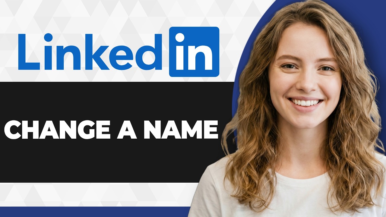 How to Change LinkedIn Name (Full 2026 Guide)