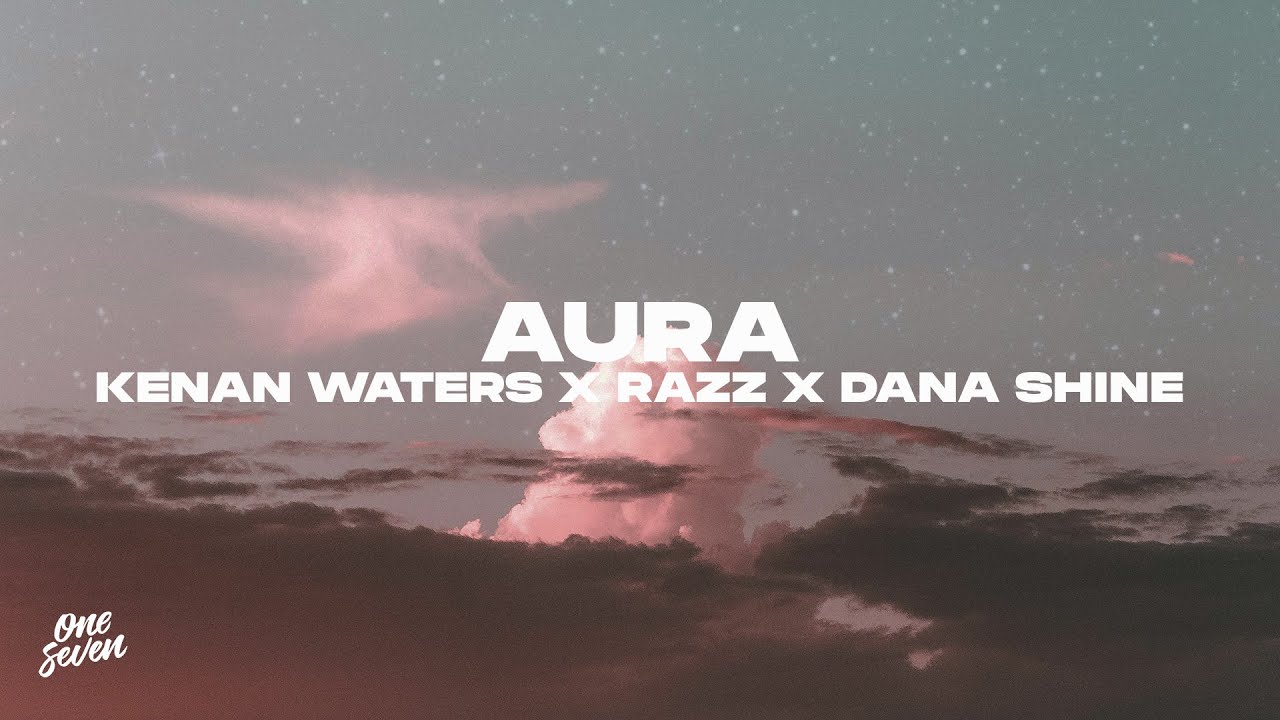 Kenan Waters, Razz, Aura Shine - Aura