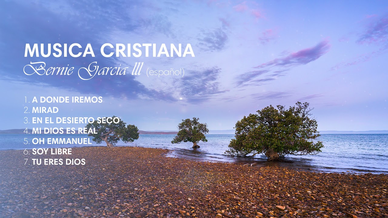 Música Cristiana - Bernie Garcia III (español)