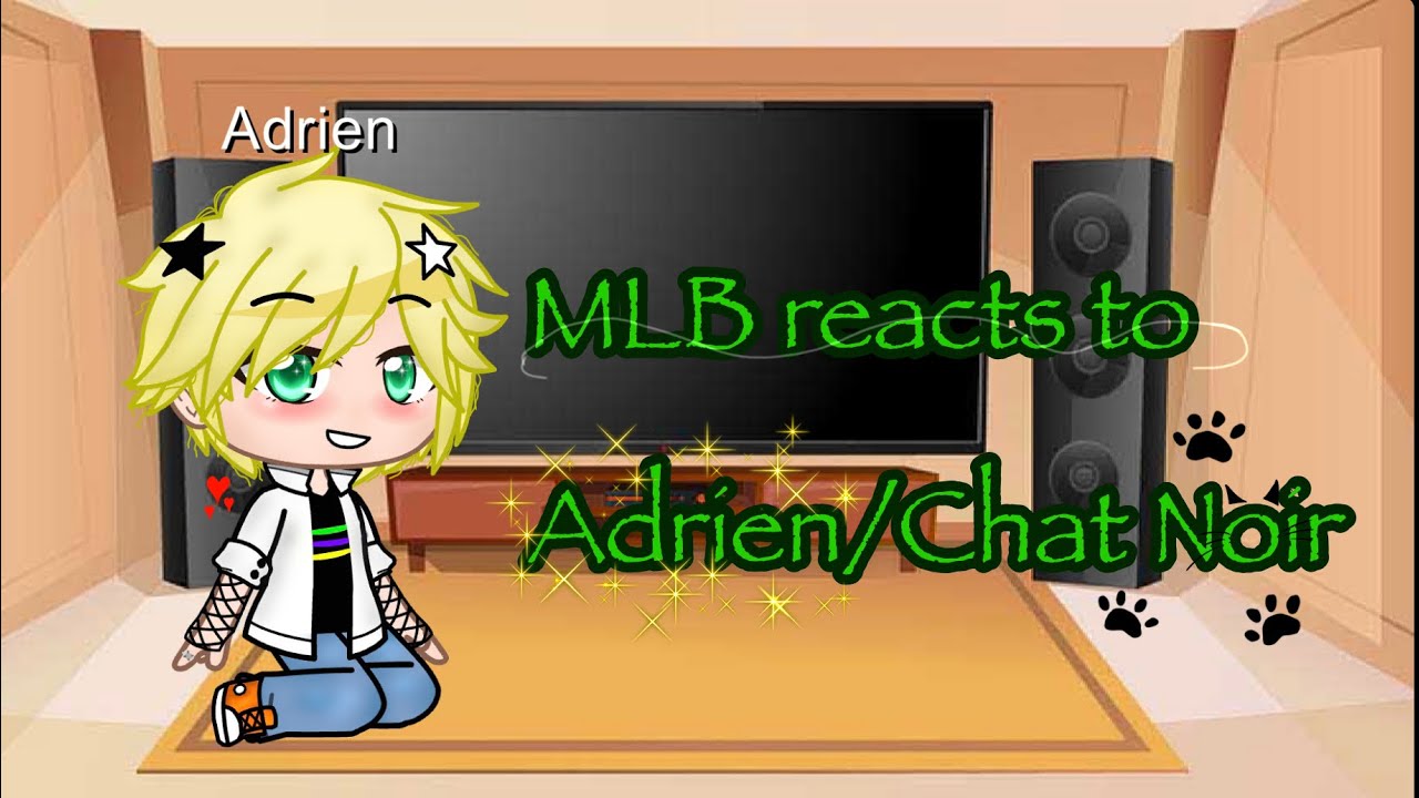 MLB reacts to Adrien/Chat Noir [S4 spoilers⚠️]