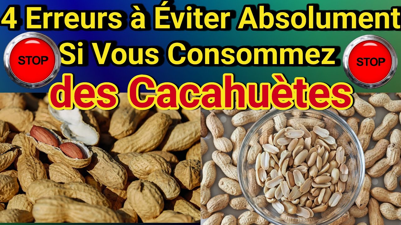 Attention :4 Erreurs avec les Cacahuètes Peuvent Gravement Nuire à Votre Santé (et leurs bienfaits)