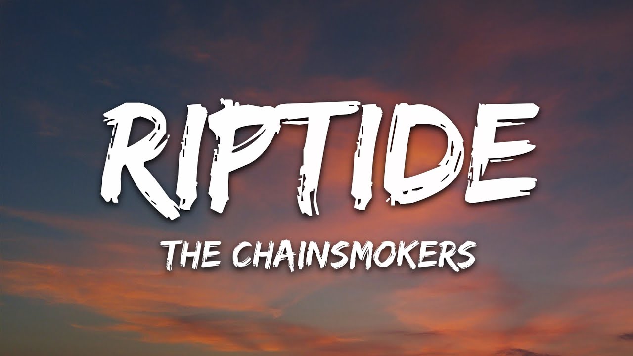 The Chainsmokers - Riptide (Lyrics)