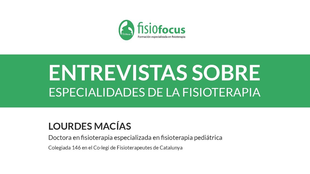 Entrevista fisioterapia pediátrica a Lourdes Macías - Fisiofocus