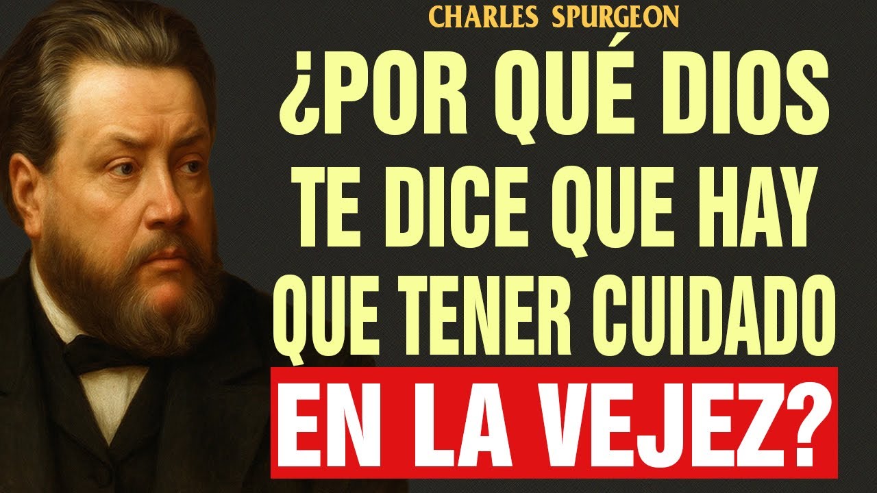 ⚠️ ¡No lo ignores! ¡Ten cuidado cuando envejezcas! No todos lo saben - Charles Spurgeon