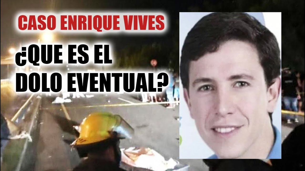 Imputaci&oacute;n de Enrique Vives: &iquest;Qu&eacute; es el Dolo Eventual?