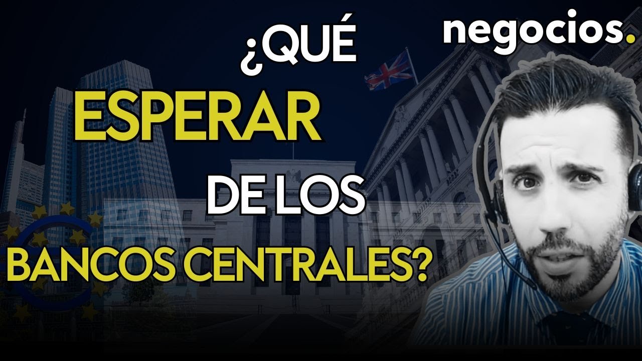 ¿Qué esperar de los Bancos Centrales? Los movimientos de la FED, BCE y el Banco de Inglaterra