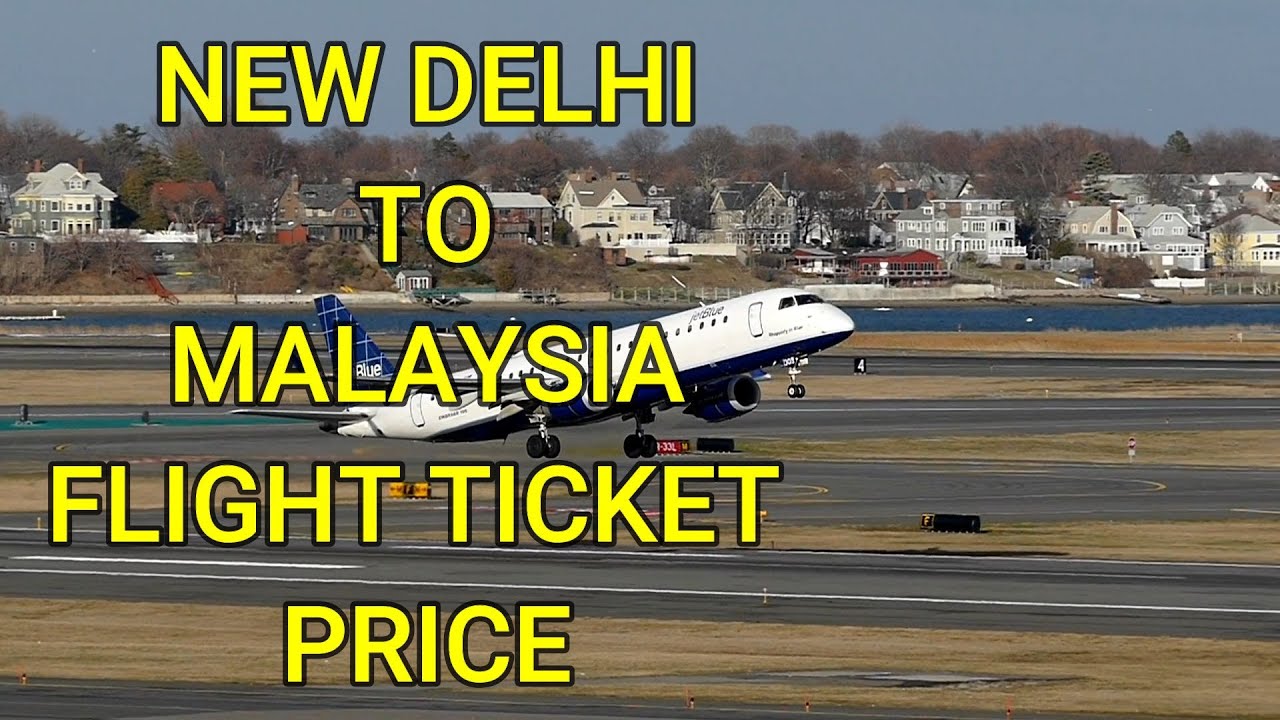 New Delhi to Malaysia Flight Ticket Price Kitna Hota Hain