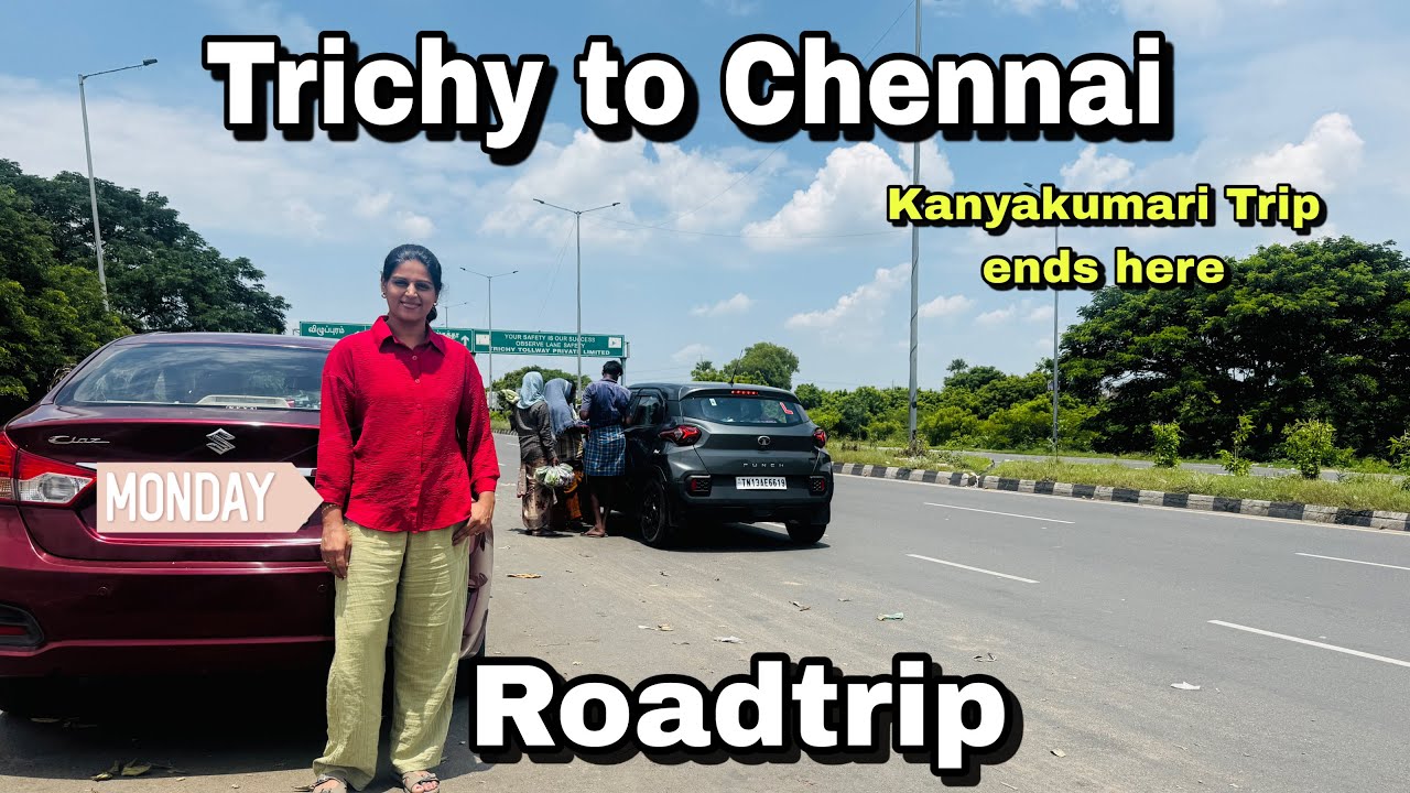 Trichy to Chennai Roadtrip | Kanyakumari Last Video | Road Conditions | Ciaz Drive