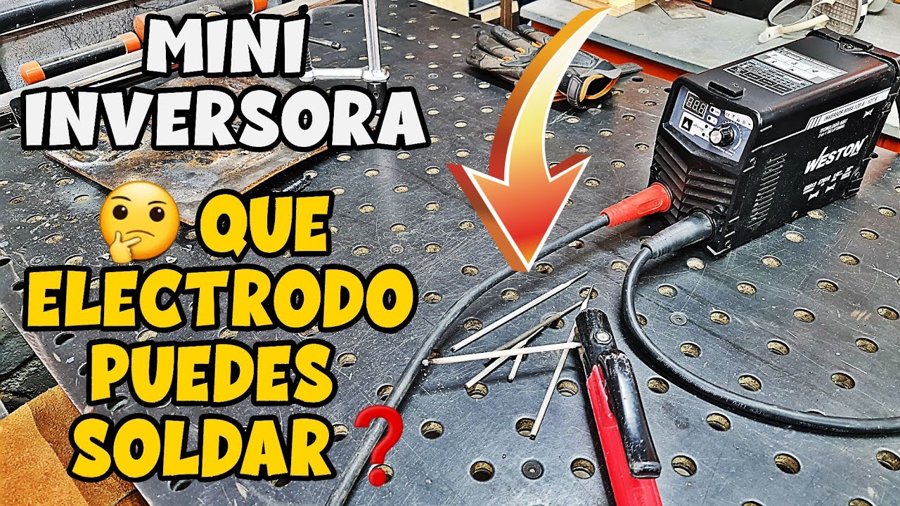 🤔✅ QUE ELECTRODO PUEDO SOLDAR CON MI MINI INVERSORA❓