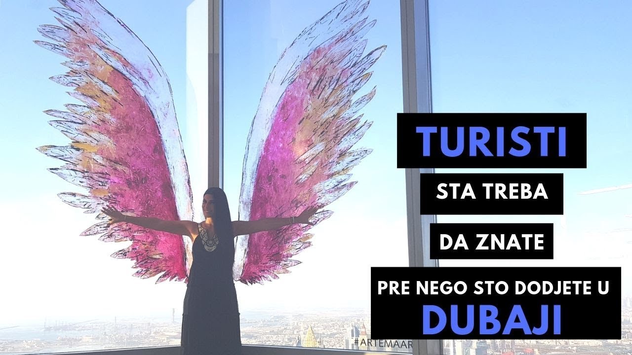 TURISTI Sta treba da znate pre no sto dodjete u Dubaji