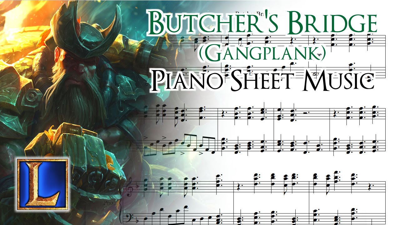 🎵 Butcher's Bridge (Gangplank) [Piano SHEET MUSIC Only] ~ League of Legends