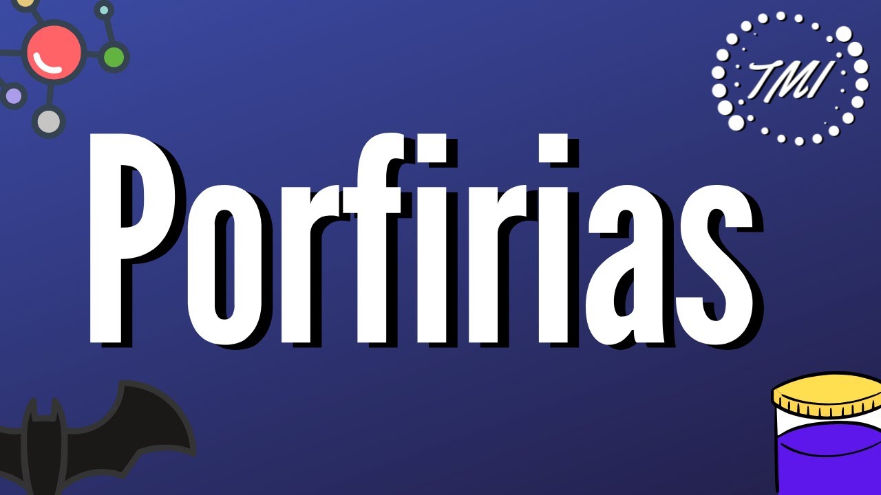 Porfirias Explicado Claramente