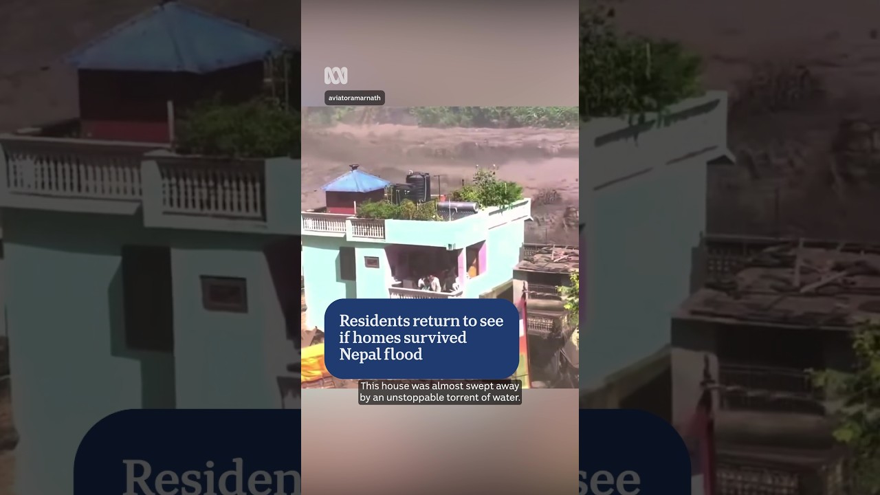 Nepali residents return to see if homes survived flash flood | ABC NEWS