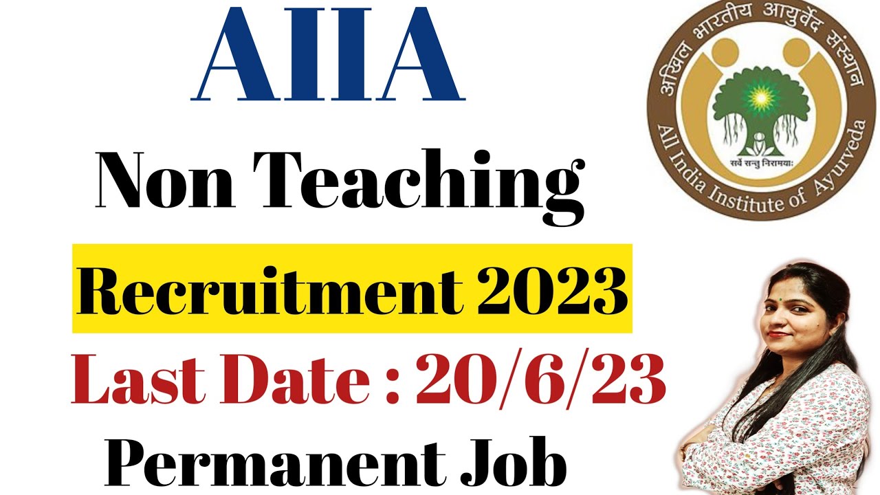 AIIA Non Teaching Recruitment 2023 | AIIA Non Teaching Vacancy 2023 Notification