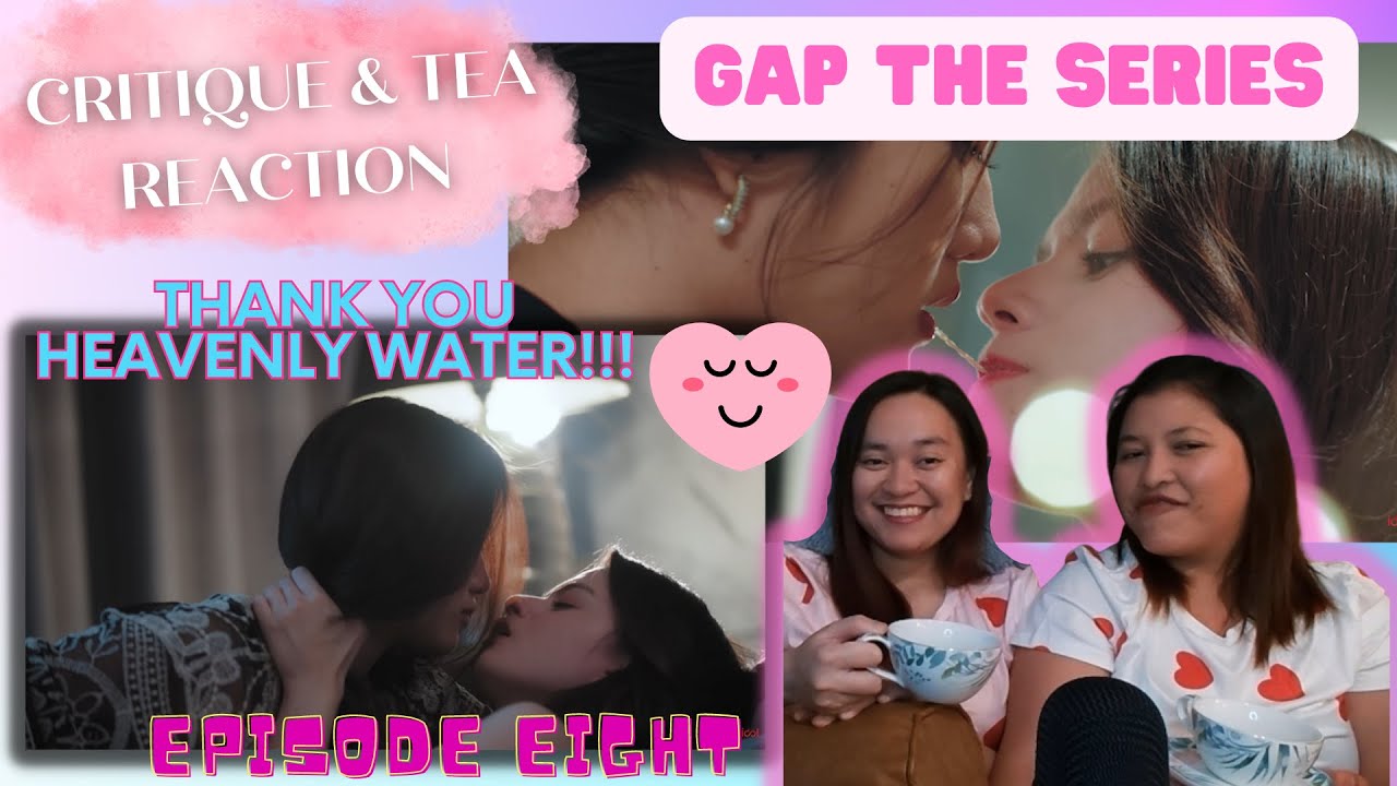GAP THE SERIES: EPISODE 8 | Critique & Tea REACTION | ทฤษฎีสีชมพู #freenbeck