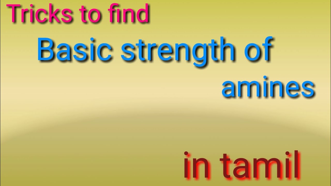 Basic strength of amines in tamil