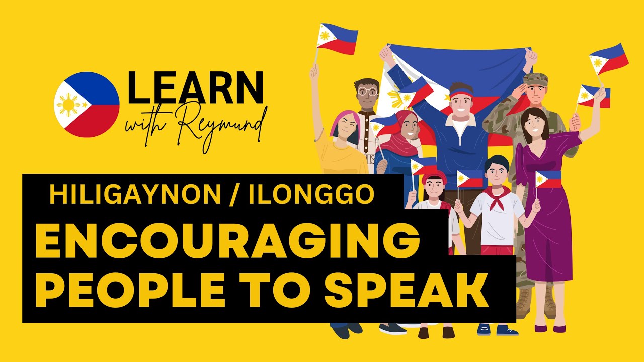 Encouraging People to Speak in Hiligaynon | LEARN HILIGAYNON/FILIPINO #hiligaynon #ilonggo
