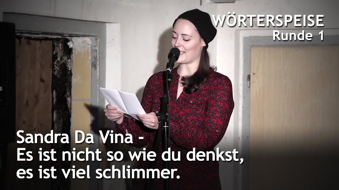 Sandra Da Vina - Es ist nicht so wie du denkst,... (Runde 1 - Wörterspeise - Dez. 2015)