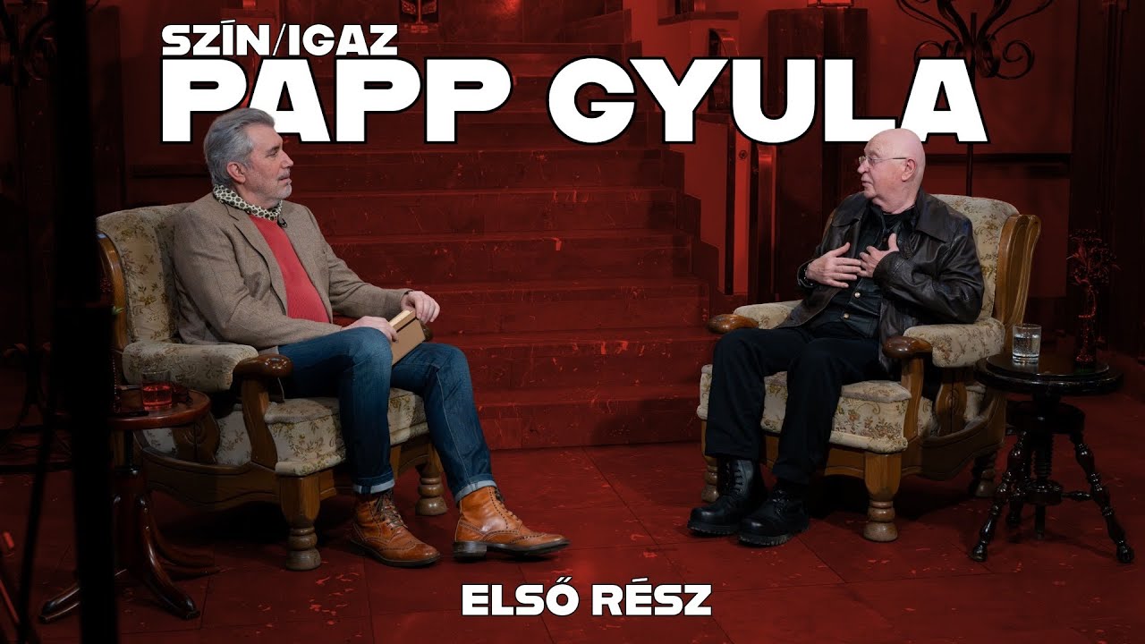 SZÍN/IGAZ #3 – PAPP GYULA: ELSŐ RÉSZ
