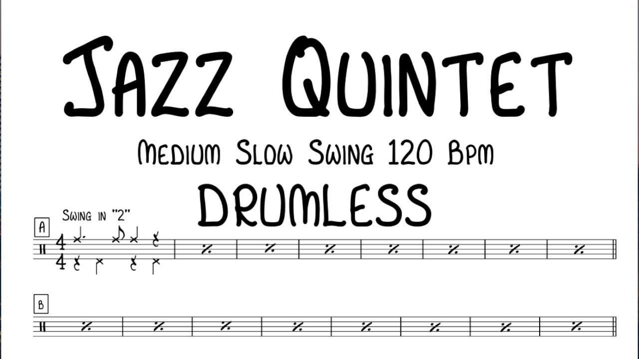 Jazz Quintet Drumless - Medium Slow Swing 120 Bpm with Drum Sheet Music