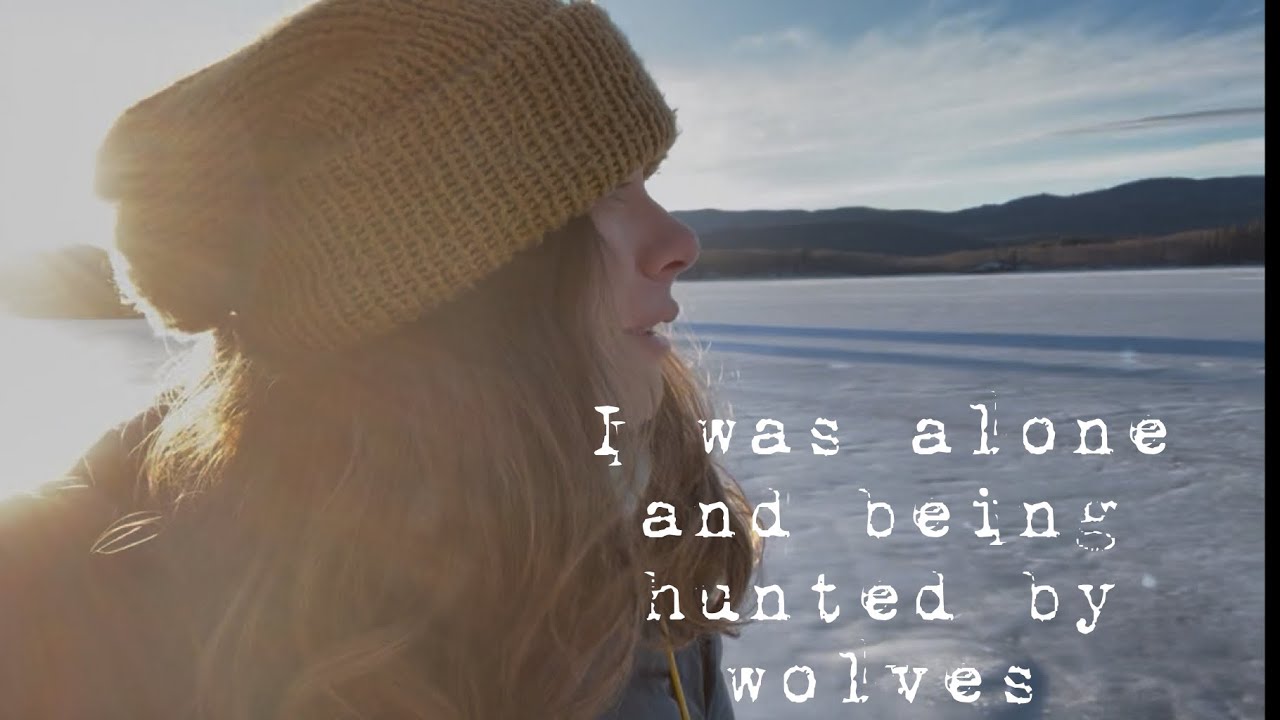 I was alone and being hunted by wolves.