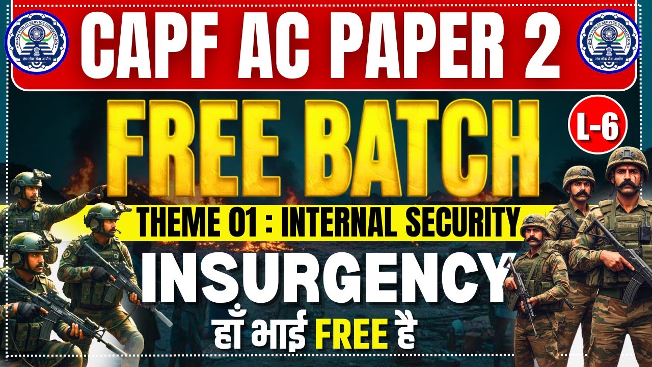 L 06 : Insurgency in North East | Capf AC 2026 Paper 2 Foundation Batch | Theme : Internal Security