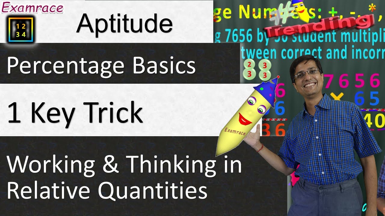 Percentage Basics - 1 Key Trick (for Aptitude): Working and Thinking in Relative Quantities