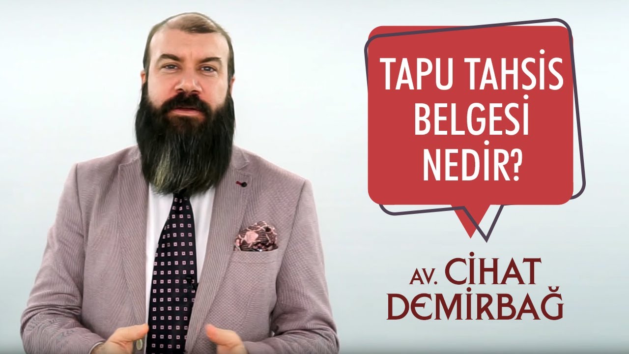 TAPU TAHSİS BELGESİ NEDİR?    | Arabulucu Avukat Cihat Demirbağ