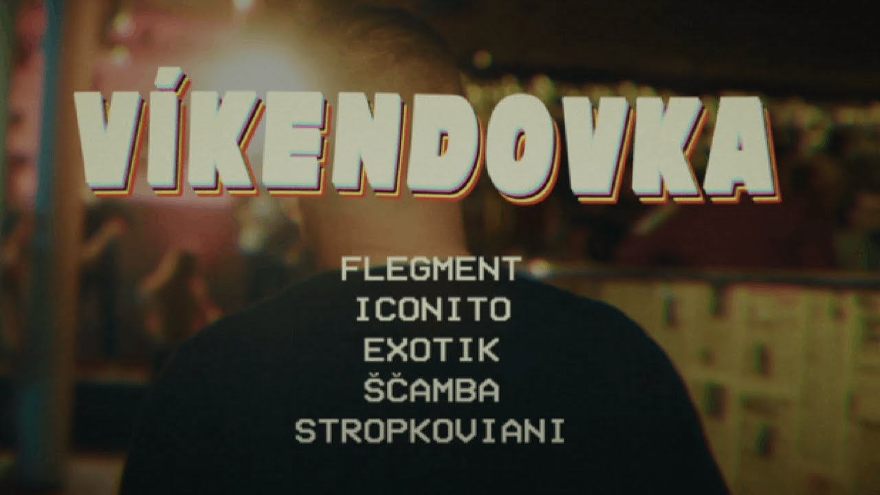 Flegment, Iconito, &Scaron;čamba, Exotik, Stropkoviani - V&iacute;kendovka (feat. Blažej Evžen Szab&oacute;)