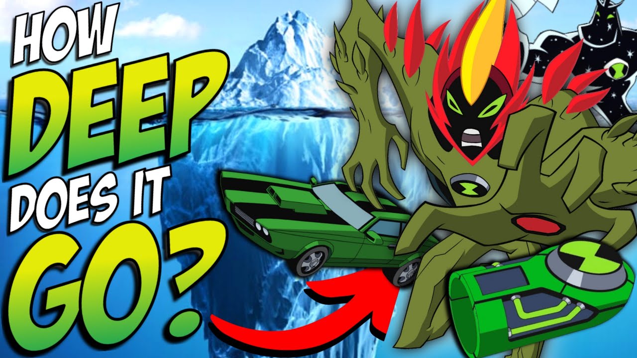 The Ben 10 Iceberg EXPLAINED!