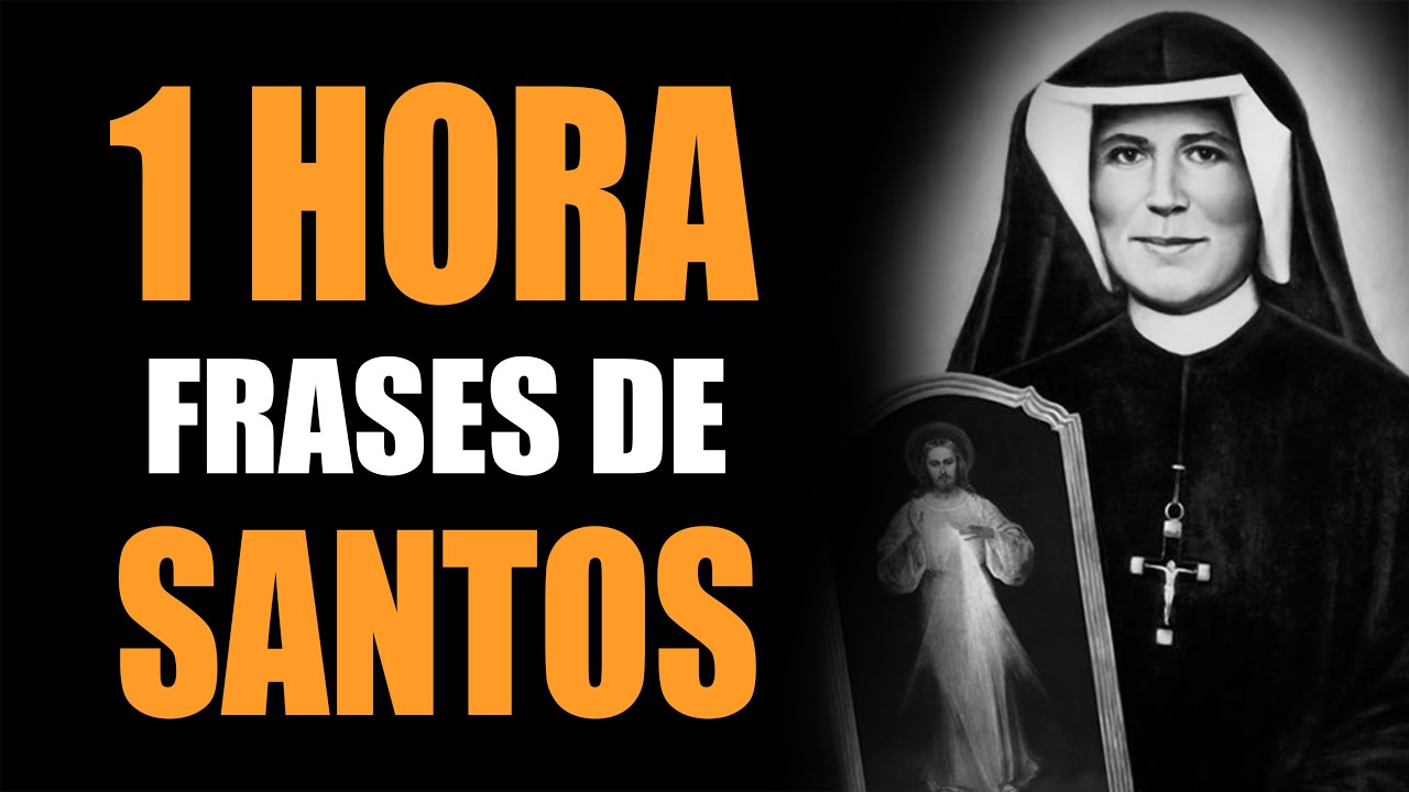 1 HORA DE FRASES DE SANTOS CATOLICOS