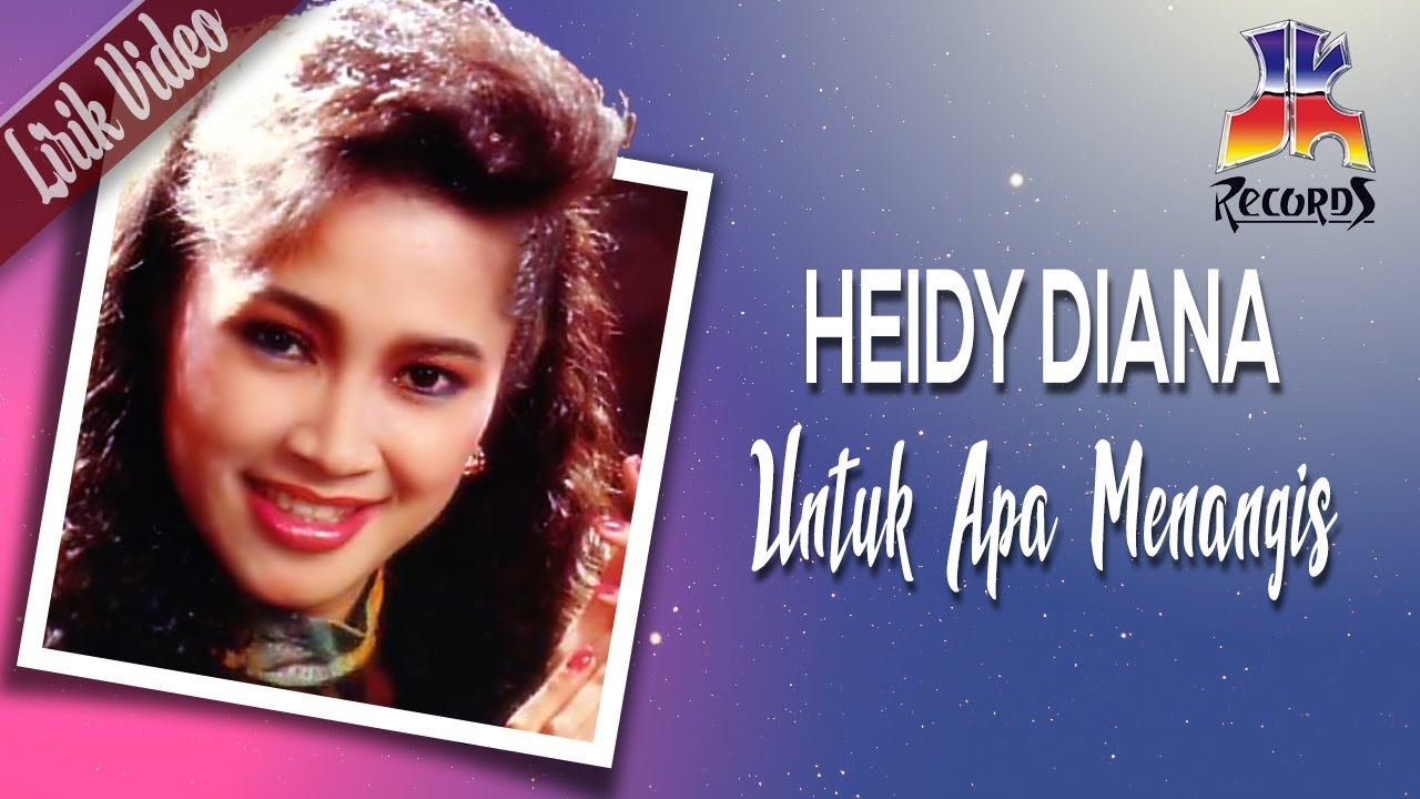 Heidy Diana - Untuk Apa Menangis (Official Lyric Video)
