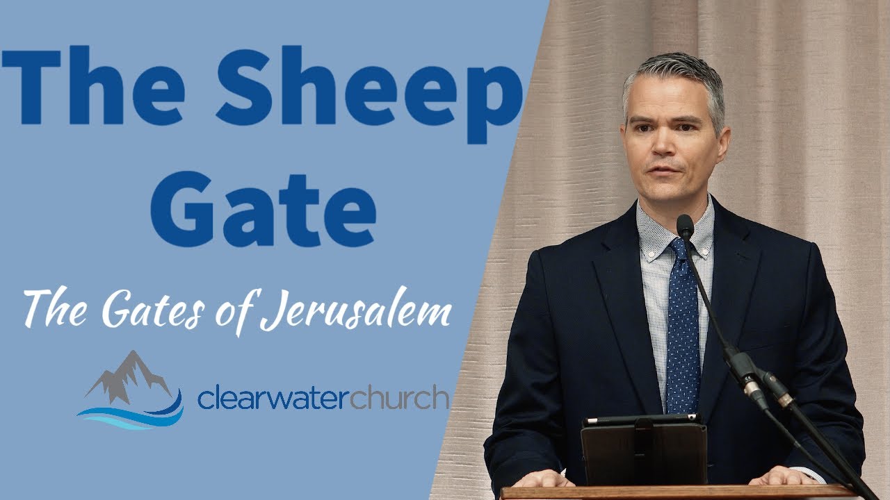 The Sheep Gate || Clearwater Church || August 24, 2020
