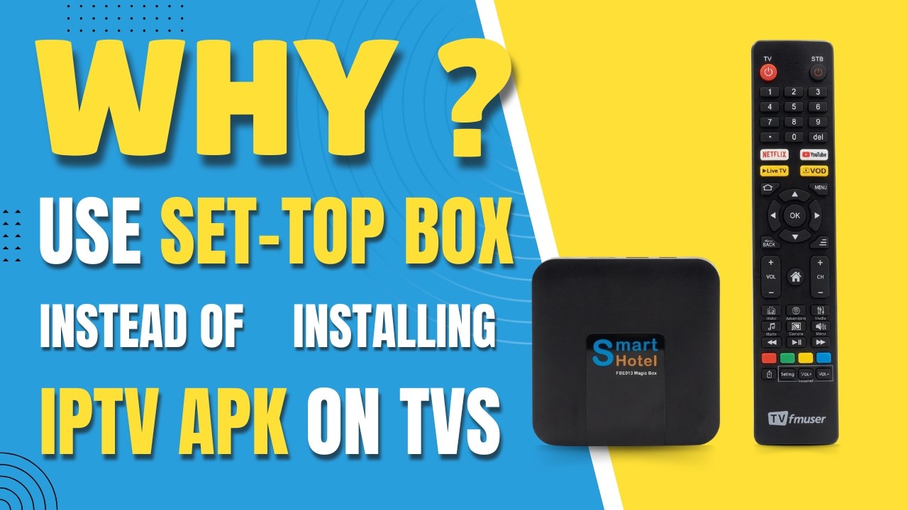 Почему стоит использовать телеприставки вместо установки IPTV APK на телевизоры?