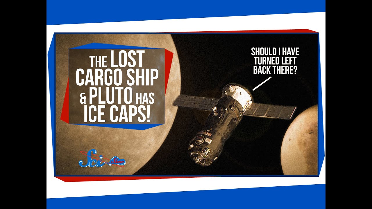 The Lost Cargo Ship, and Pluto Has Ice Caps!