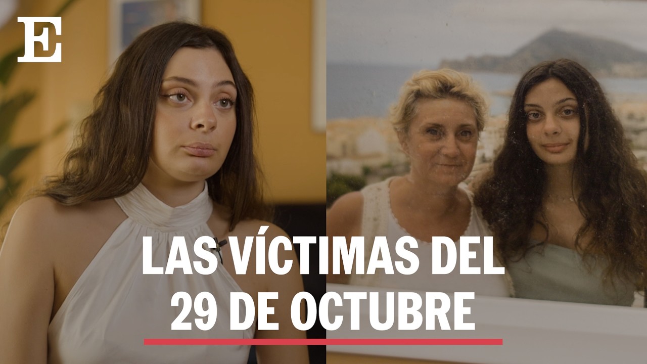 Un año de la DANA en Valencia: seis familiares de víctimas narran cómo murieron | EL PAÍS