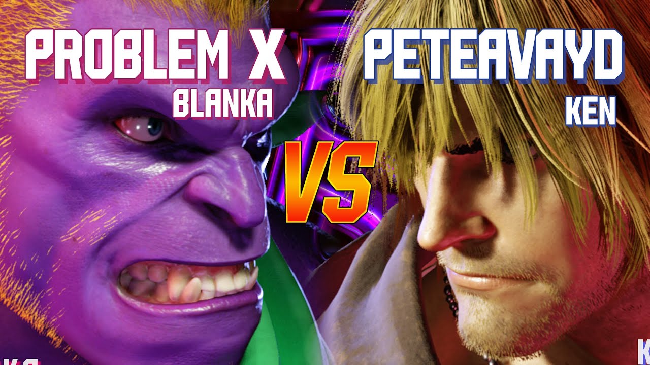 SF6 Problem X (Blanka) VS PeteaVayd (Ken) Street Fighter 6