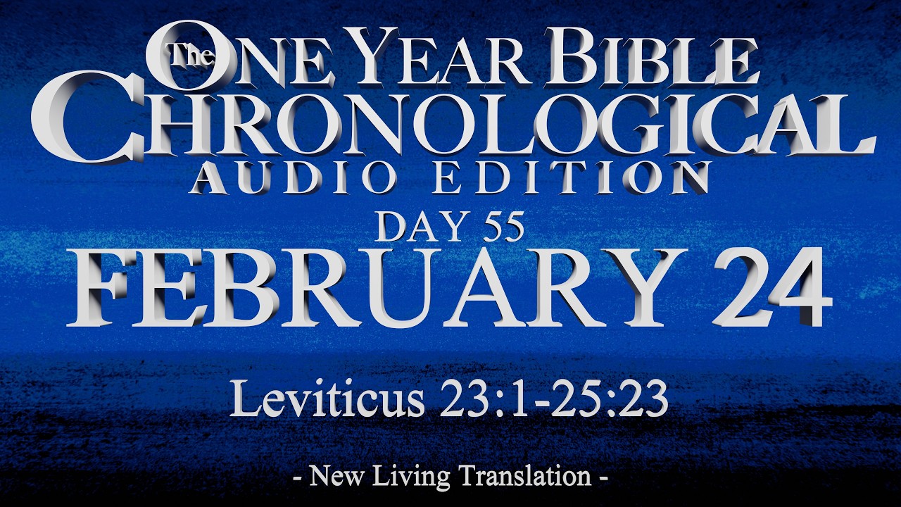 Day 55 | February 24 | Chronological Bible Audio | Lev 23-25