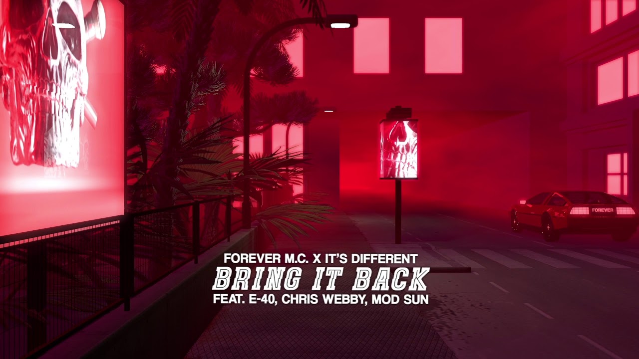 Forever M.C. - Bring it Back (feat. E-40, Chris Webby, Mod Sun)