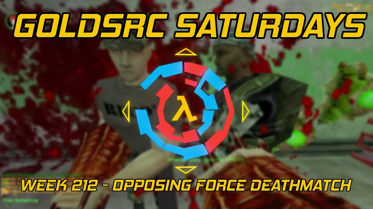 GoldSrc Saturdays Full Stream #212 - Opposing Force Deathmatch
