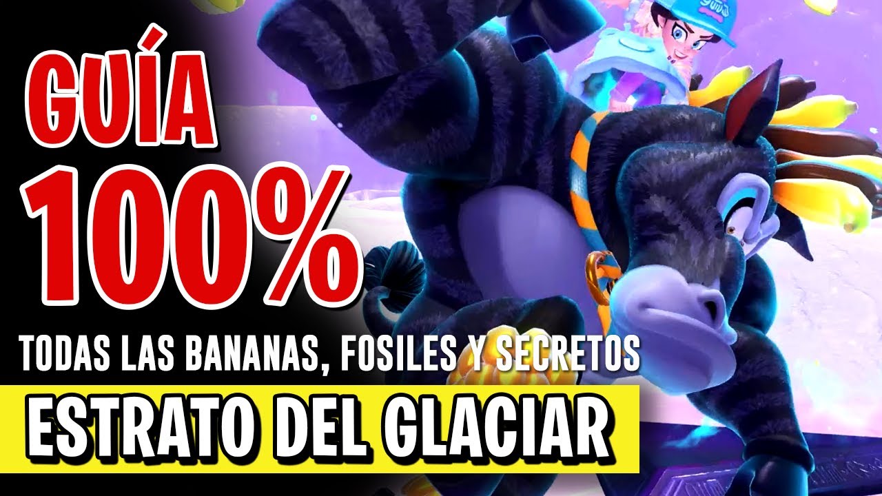 Estrato del Glaciar - Guía 100% - Todas las Bananas, Fósiles y Desafíos - Donkey Kong Bananza