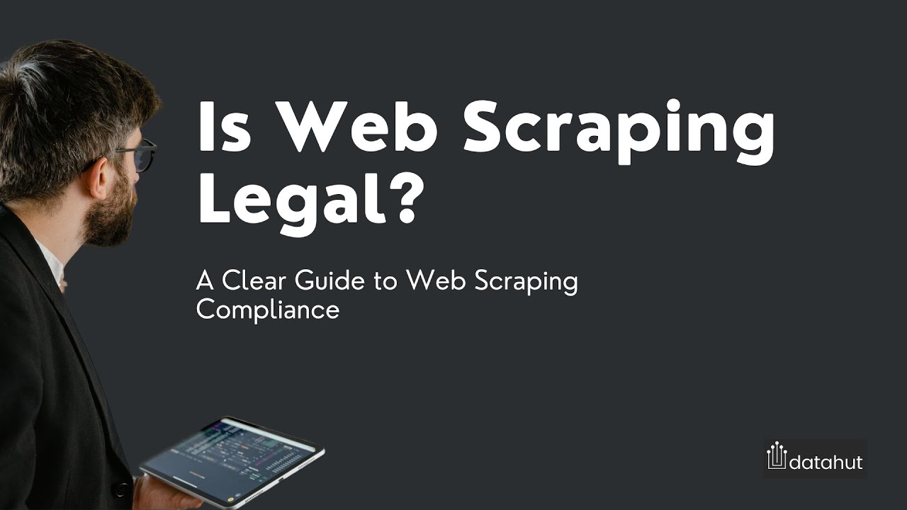Is Web Scraping Legal? Your Ultimate Guide to Compliance!