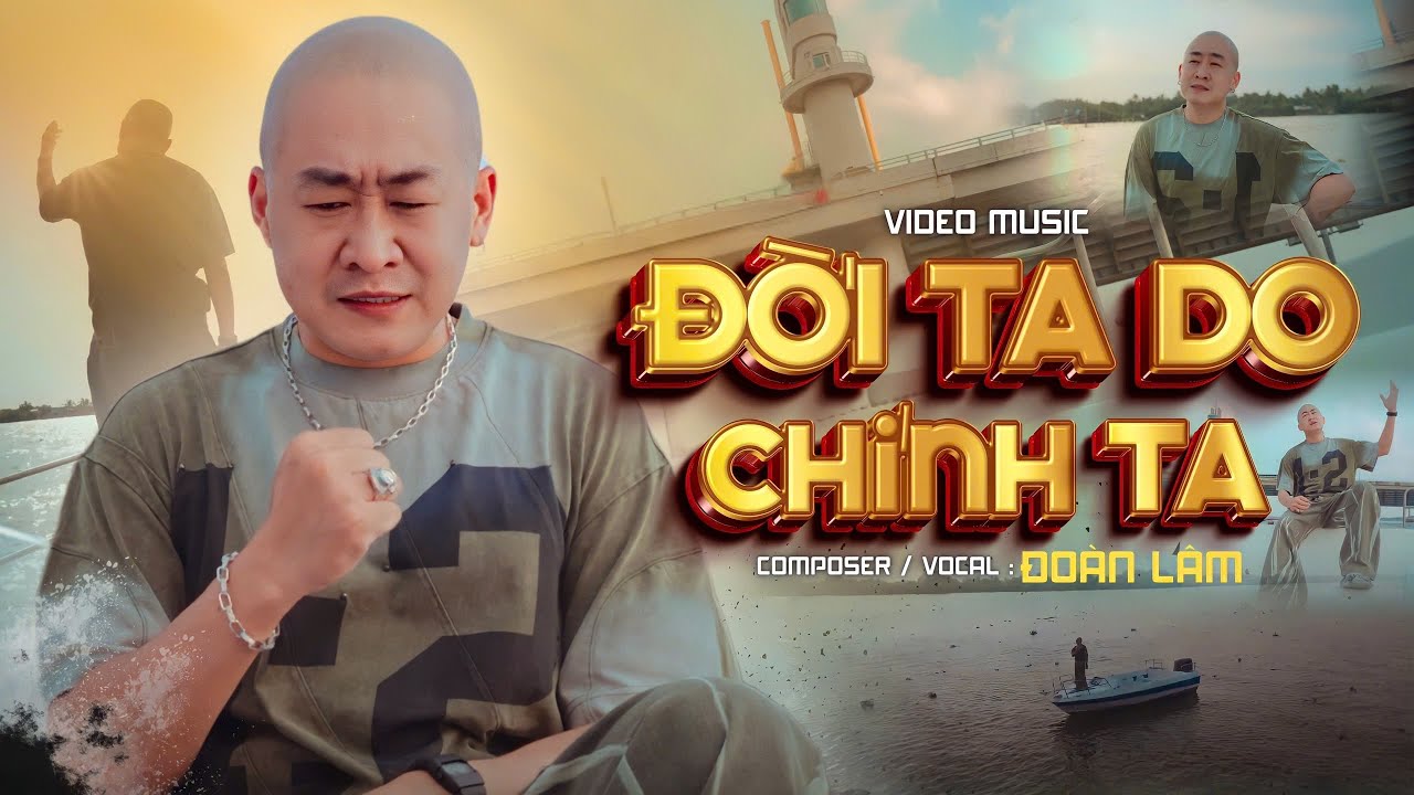 ĐỜI TA DO CHÍNH TA - ĐOÀN LÂM | Video Official | Một Mình Ta Bao Năm Trôi Đi Lúc Thịnh Lúc Suy