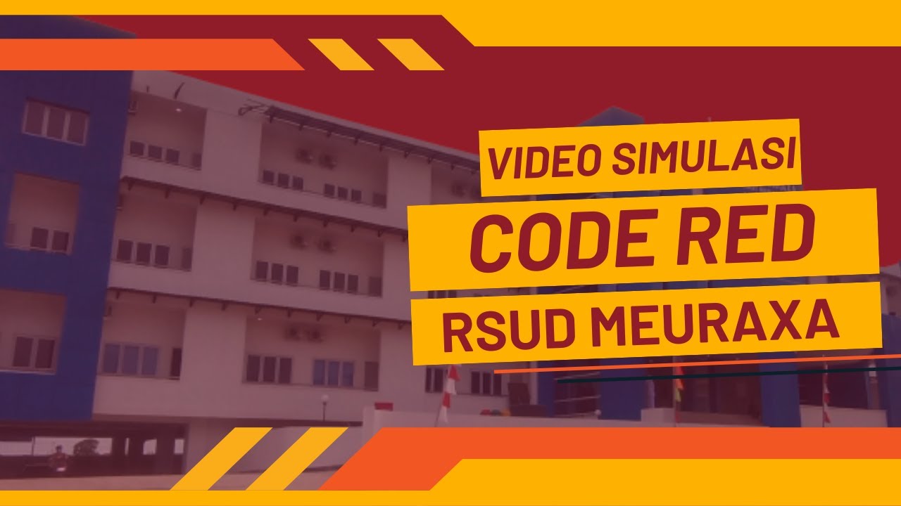 SIMULASI CODE RED DI RSUD MEURAXA KOTA BANDA ACEH