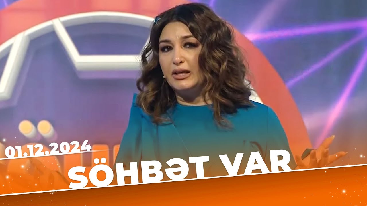Söhbət Var | Tam bölüm | 01.12.2024