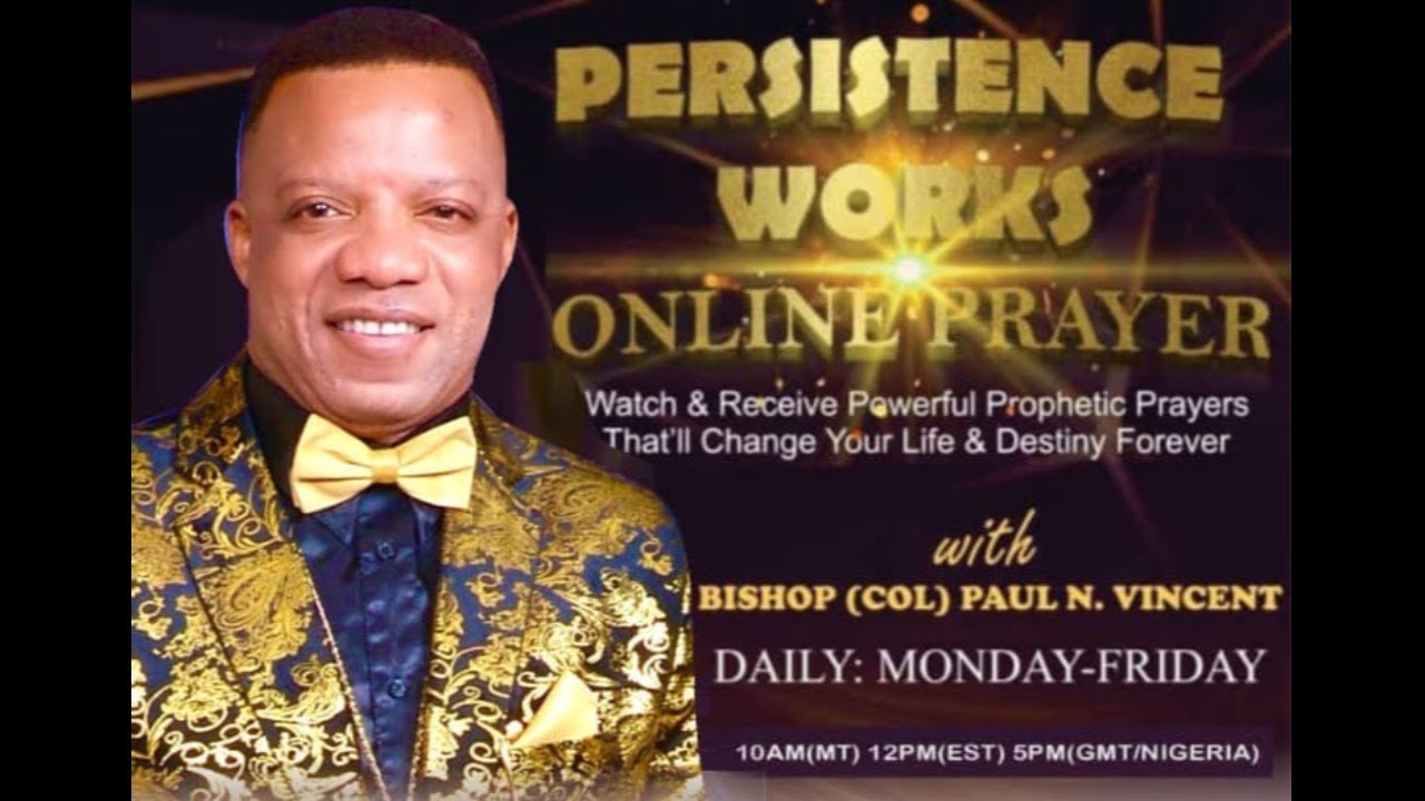 WATCH: PERSISTENCE WORKS ONLINE PRAYER