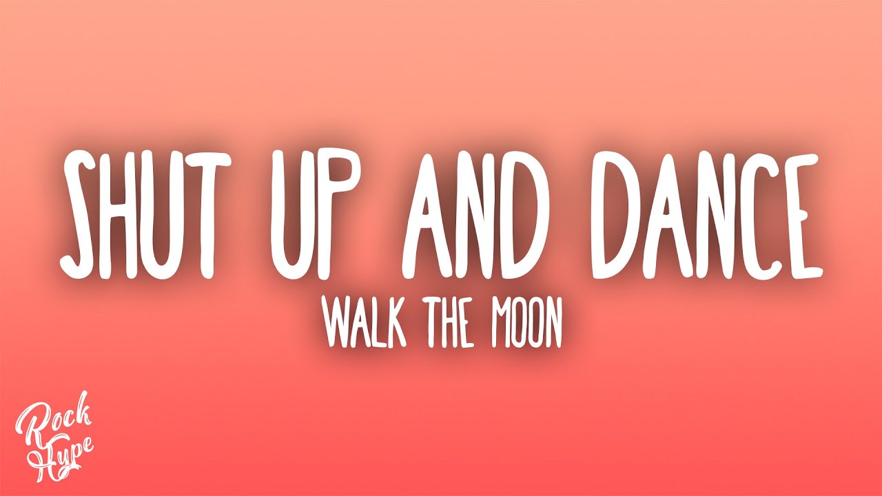 Walk The Moon - Shut Up And Dance