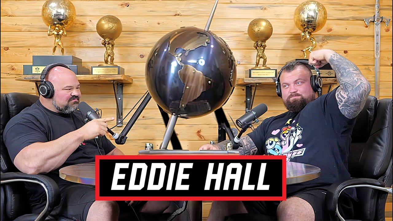 ENDING A STRONGMAN CAREER AND BUILDING ON A LEGACY FT. EDDIE HALL