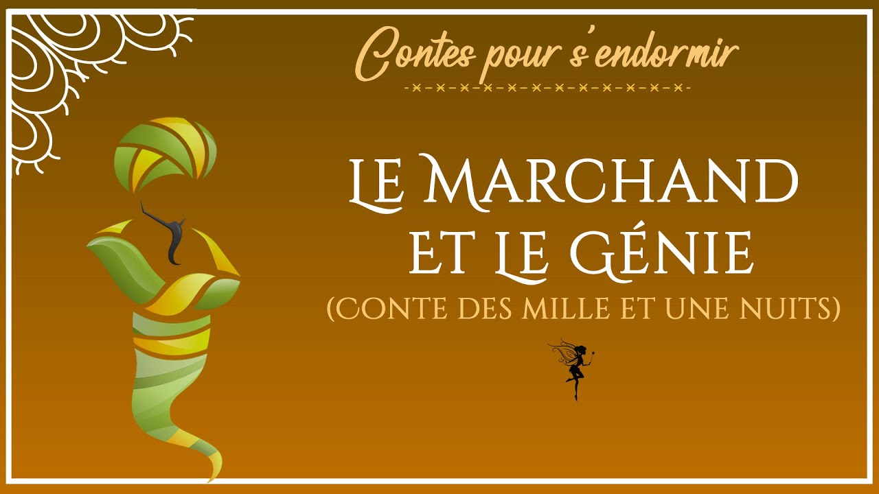 03 - Le marchand et le génie - Les Mille et Une Nuits - Conte pour dormir