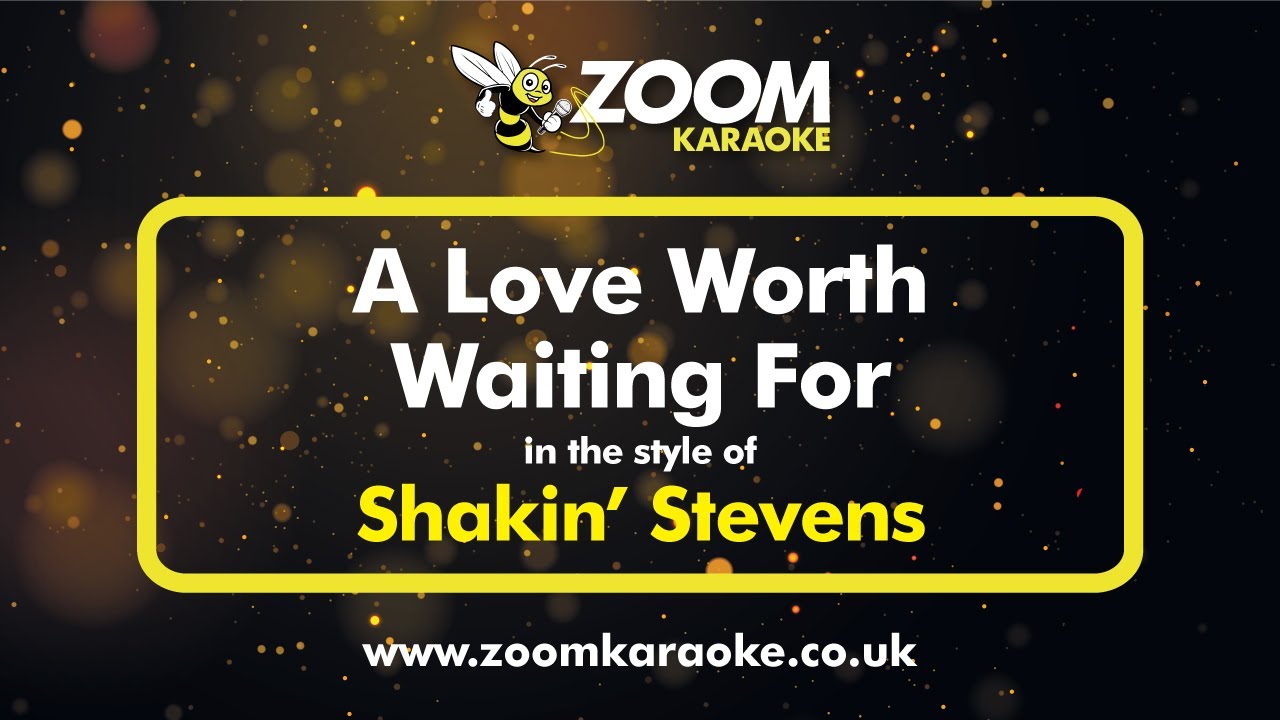 Shakin' Stevens - A Love Worth Waiting For (Two Semitones Down) - Karaoke Version from Zoom Karaoke